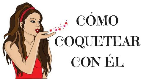 3 formas de coquetear con un chico utilizando。